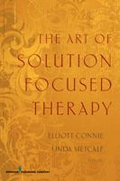 The Art of Solution Focused Therapy 0826117376 Book Cover