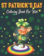 St Patrick's Day Coloring Book For Kids: St. Patrick’s Day Special Coloring Activity Book Gift Idea for Toddler/ Preschooler and Kids! Ages 4-8 B08X5ZC7B3 Book Cover