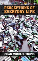 Perceptions of Everyday Life B0BKRX6SGZ Book Cover