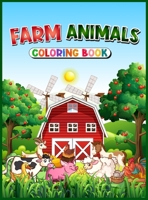 Farm Animals Coloring Book: Cute Country Farm Pages for Kids with Beautiful Animals Simple and Fun Designs with Pigs, Cows, Sheep, Horses, Ducks and More! 2867421381 Book Cover