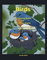 Birds - A Coloring Book for Adults and Teens: A Collection of 40 Relaxing Books to Color B0C4MZFLL5 Book Cover