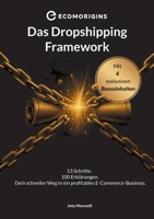 Das Dropshipping Framework: 13 Schritte. 100 Erklärungen. Dein schneller Weg in ein profitables E-Commerce-Business. (German Edition) 3819230386 Book Cover