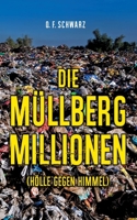 Die Müllberg-Millionen: (Hölle gegen Himmel) 3757829832 Book Cover