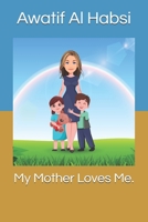 My Mother Loves Me. B096TL8885 Book Cover