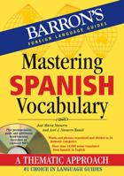 Mastering Spanish Vocabulary: A Thematic Approach (Mastering Vocabulary Series) 0764123963 Book Cover