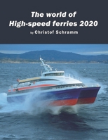 The world of High-speed ferries 2020: Superfast ships as fast ferries and transport vessels B08924GDDS Book Cover
