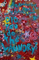 Did You Do The Laundry? B0F6BBB2D2 Book Cover