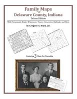Family Maps of Delaware County, Indiana 1420320149 Book Cover