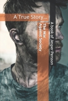 The War Against Society: A true story... 9198654608 Book Cover