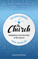 The Good Portion - The Church: The Doctrine of the Church, for Every Woman 1527108341 Book Cover