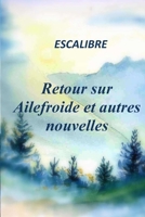 RETOUR SUR AILEFROIDE et autres nouvelles B096TN9CXJ Book Cover