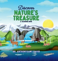 Discover Nature's Treasure: A coloring book B0DRST4BF7 Book Cover