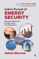 India's Pursuit of Energy Security: Domestic Measures, Foreign Policy and Geopolitics 9353285399 Book Cover