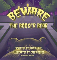 Beware the Booger Bear 1732811261 Book Cover