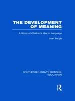 Development of Meaning: A Study of Childrens Use of Language 041569485X Book Cover