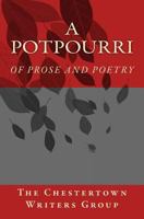 A Potpourri: Of Prose and Poetry 0615903207 Book Cover