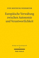 Europaische Verwaltung Zwischen Autonomie Und Verantwortlichkeit: Die Steuerungsambition Der Kommission Gegenuber Den Mitgliedstaaten Im Forderpolitis 3161639413 Book Cover