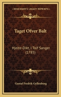Taget Ofver Balt: Hjelte-Dikt, I Tolf Sanger (1785) 1165932695 Book Cover