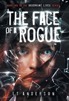 The Face of a Rogue : A Dystopian Sci-Fi Thriller 1732179530 Book Cover