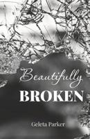 Beautifully Broken 1542430305 Book Cover