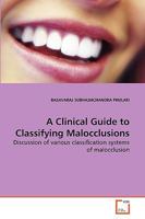 A Clinical Guide to Classifying Malocclusions 3639263154 Book Cover