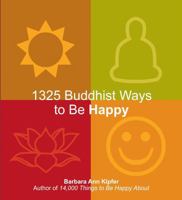 1325 Buddhist Ways to Be Happy 1569755876 Book Cover