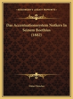Das Accentuationssystem Notkers In Seinem Boethius (1882) 1168004861 Book Cover