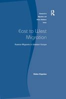 East to West Migration: Russian Migrants in Western Europe 0367604264 Book Cover
