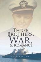 Three Brothers, War, & Romance 1524582298 Book Cover