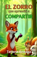 El zorro que aprendió a compartir (Spanish Edition) B0GQSQ689V Book Cover