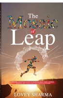 The Mosaic of Leap: Piecing Together Your Entrepreneurial Spirit, Stories, Lessons, and Tools for the Everyday Builder B0G35LJHNT Book Cover