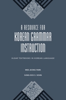 A Resource for Korean Grammar Instruction 0824838165 Book Cover