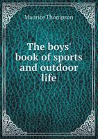 The Boys' Book of Sports, and Outdoor Life 1021460893 Book Cover