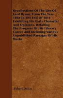 Recollections of the Life of Lord Byron, From the Year 1808 to the End of 1814 1018906533 Book Cover
