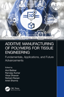Additive Manufacturing of Polymers for Tissue Engineering 1032210451 Book Cover