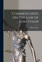 Commentaries On the Law of Suretyship 1017171858 Book Cover