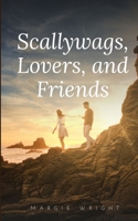 Scallywags, Lovers, and Friends 9358310065 Book Cover