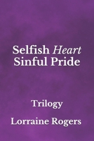 Selfish Heart Sinful Pride: Trilogy B08M88KX29 Book Cover