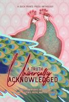 A Truth Universally Acknowledged: Queer Fanworks Inspired by Jane Austen's "Pride and Prejudice" 1962488268 Book Cover