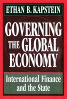 Governing the Global Economy: International Finance and the State 0674357582 Book Cover