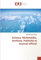 Science, Multimédia, Archives, Publicité et Journal officiel 6138465466 Book Cover