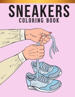 Sneakers Coloring Book: Adult Coloring Book with Stress Relieving Sneakers Coloring Book Designs for Relaxation. B08MHF3B9J Book Cover