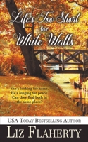 Life's Too Short for White Walls 1509241566 Book Cover