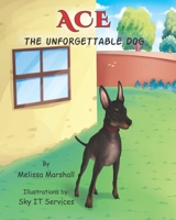 Ace the Unforgettable Dog 1638214441 Book Cover