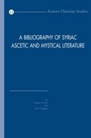 A Bibliography of Syriac Ascetic and Mystical Literature 9042924578 Book Cover