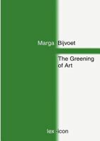 The Greening of Art: Shifting Positions Between Art and Nature Since 1965 373920155X Book Cover