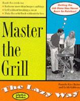 Master the Grill the Lazy Way 0028631579 Book Cover