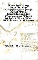 Navigating Hillbilly Cryptography And The Earthquake Forecast That Might Eat Mr. William's River 0359142745 Book Cover