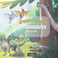 APPRENDS A DESSINER LES DINOSAURES: ETAPE PAR ETAPE (French Edition) B0H2157C9L Book Cover