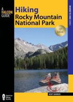 Hiking Rocky Mountain National Park: Including Indian Peaks Wilderness 0762770880 Book Cover